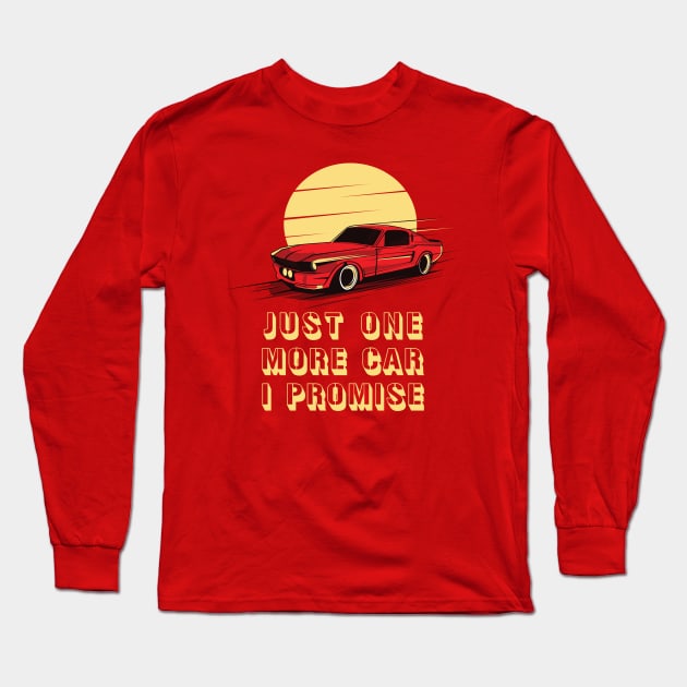 Just One More Car Part I Promise - Gift for Car Lovers & Mechanics Long Sleeve T-Shirt by RajaGraphica